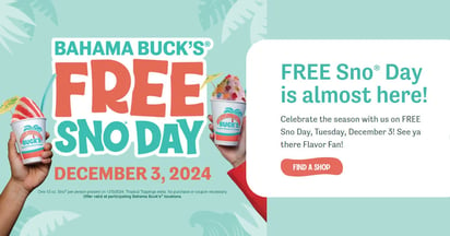 Bahama Bucks Free Sno Day