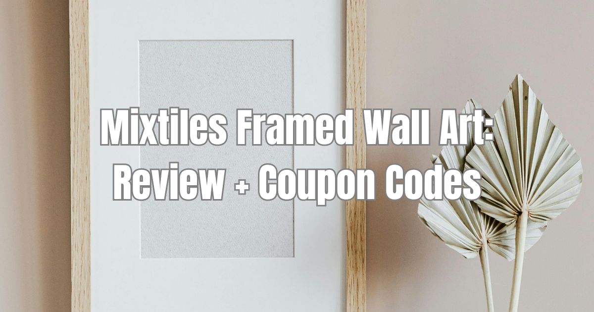 Mixtiles Framed Wall Art Photos: 2023 Review + Coupon Codes - Coupons